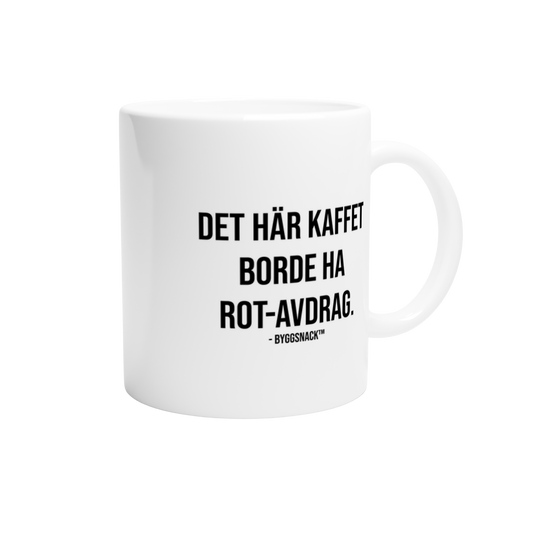 Kaffemugg - Det här kaffet borde ha Rot-Avdrag